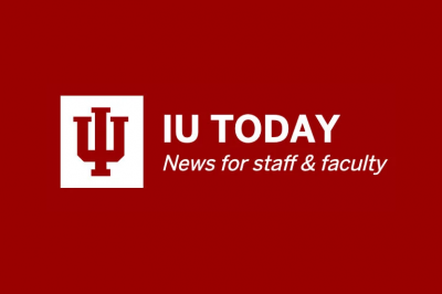 The words 'IU Today' and 'news for staff and faculty'