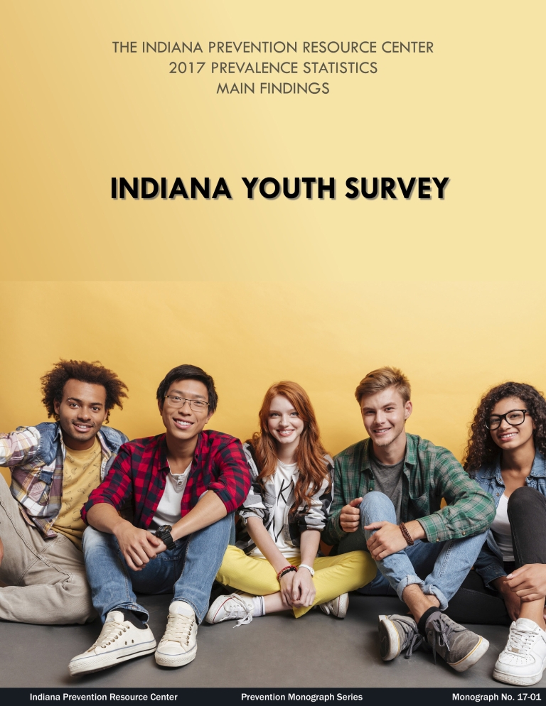 The Indiana Prevention Resource Center 2017 Prevalence Statistics Main Findings Indiana Youth Survey