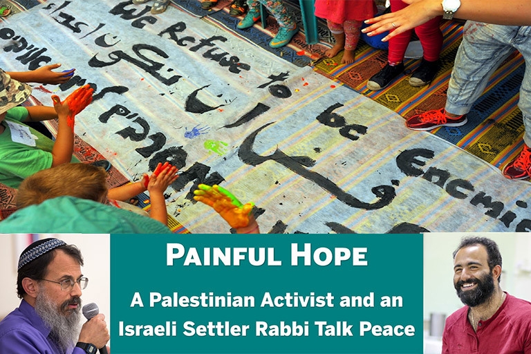 Painful Hope: A Palestinian Activist and an Israeli Settler Rabbi Talk Peace event poster